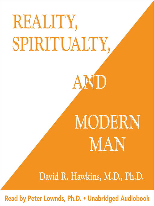 Title details for Reality, Spirituality and Modern Man by David R. Hawkins, MD/PHD - Available